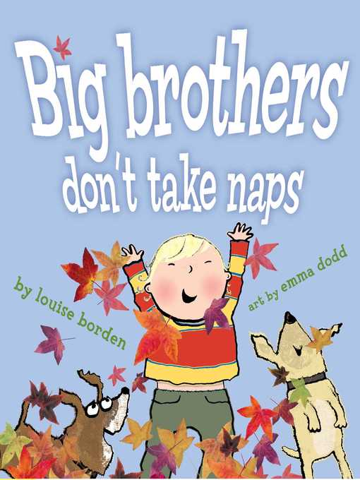 Title details for Big Brothers Don't Take Naps by Louise Borden - Wait list
